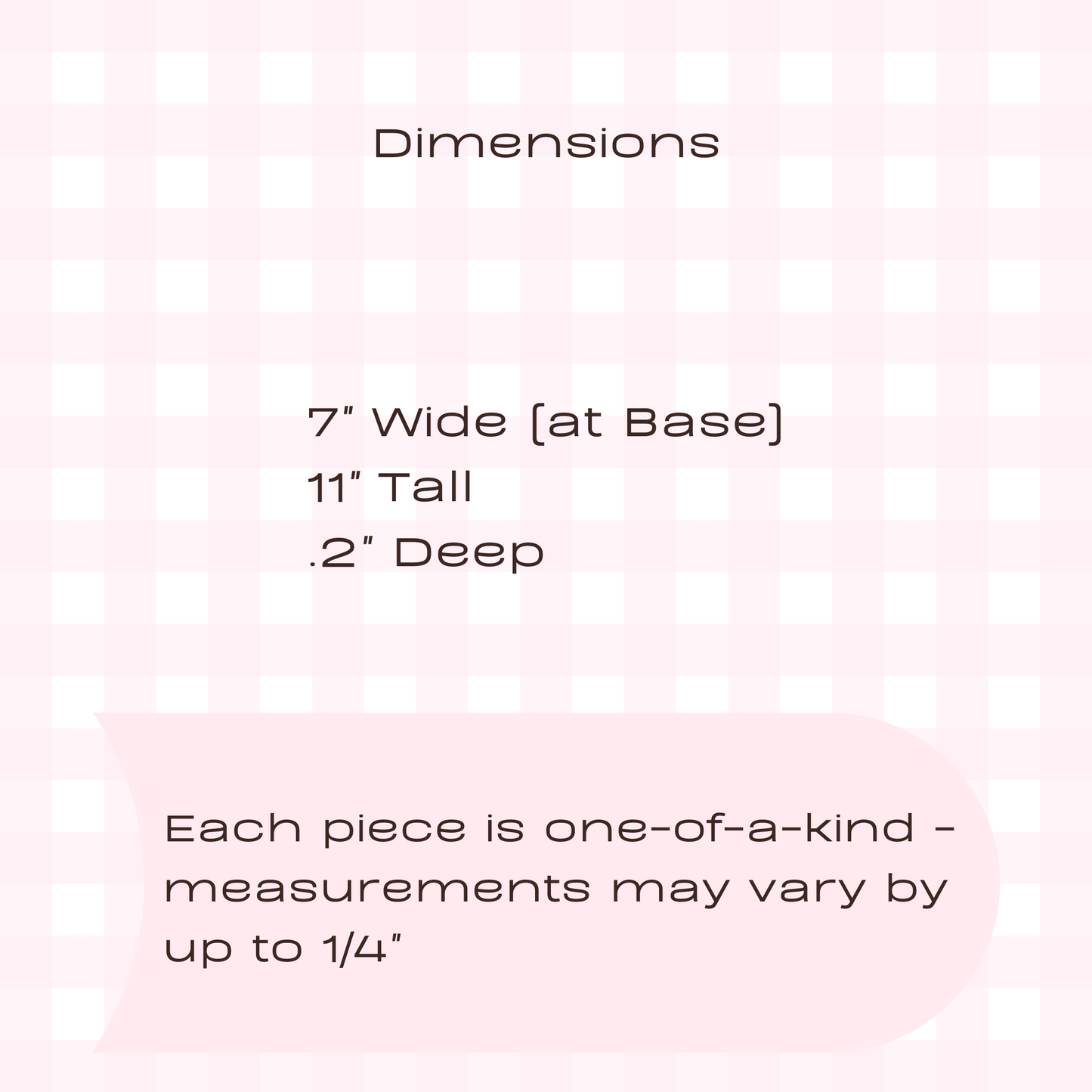 bag dimensions 7" wide at base, 11" tall and 2" deep